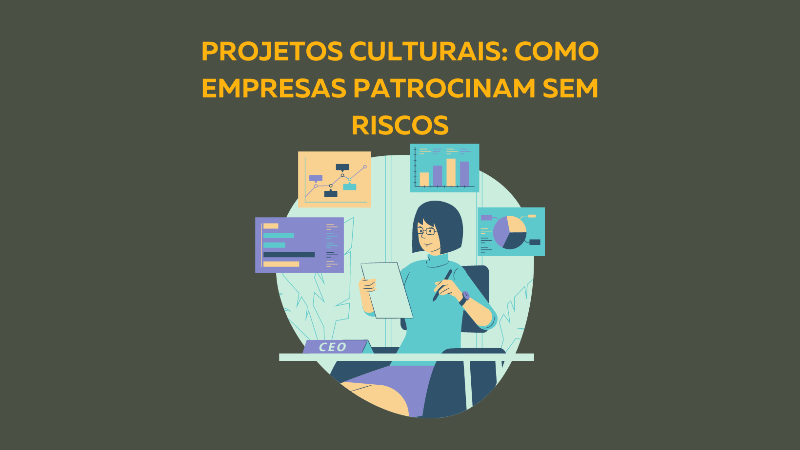 Projetos Culturais Como Empresas Patrocinam Sem Riscos